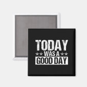 Aimant Today Was A Good Day Motivational Insring Quote  (Recto/Verso)