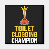 Aimant Toilet Clogging Chamon Funny Toilet Clogger Quote  (Devant)