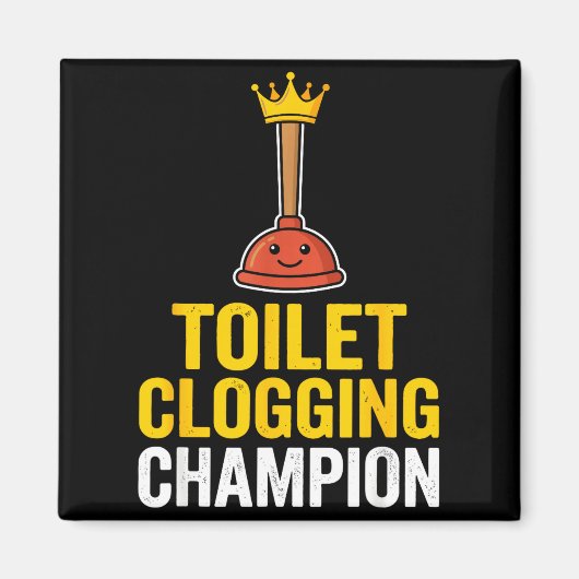Aimant Toilet Clogging Chamon Funny Toilet Clogger Quote  (Devant)