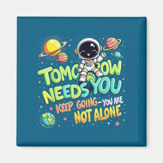 Aimant Tomorrow Needs You Motivational Space Astronaut Gr (Devant)