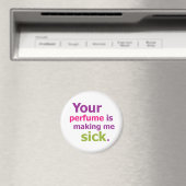 Aimant Ton parfum me rend malade. 3 (In Situ (Lave-vaisselle))