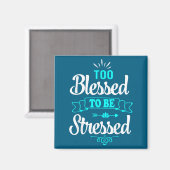 Aimant Too Blessed To Be Stressed, Motivation , Yoga Tee  (Recto/Verso)