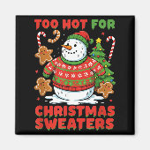 Aimant Too Hot For Christmas Sweaters Funny Snowman Tee  (Devant)