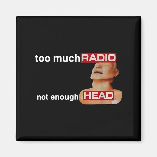 Aimant Too Much Radio Not Enough Head Funny 80's Radio He (Devant)