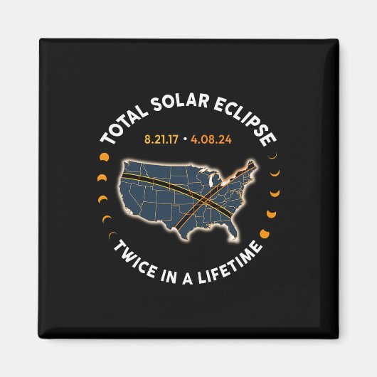 Aimant Total Éclipse Solaire 2024 Deux Fois Dans Une Vie (Devant)
