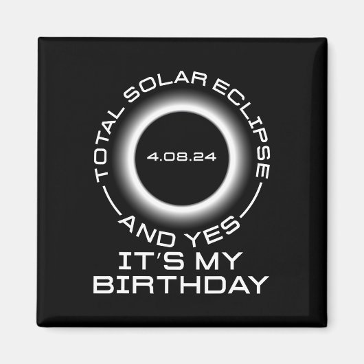 Aimant Total Éclipse Solaire Et Oui C#39 ; s Mon Annivers (Devant)