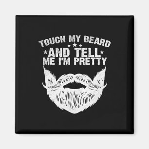 Aimant Touchez ma barbe et dites-moi I&#; m Plutôt drôle