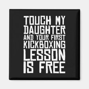 Aimant Touchez Ma Fille Et Votre Première Leçon De Kickbo