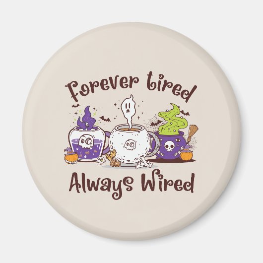 Aimant Toujours fatigué, toujours câblé (Devant)