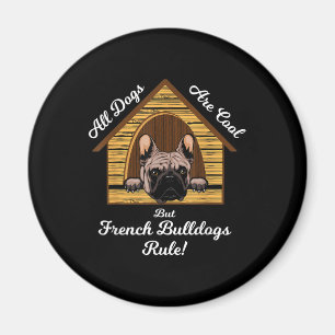 Aimant Tous les chiens Art Cool Mais Français Buldogs Règ