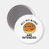 Aimant Tous Mes Buns Sont Destinés Drôle Pun De Nourritur (Recto/Verso)