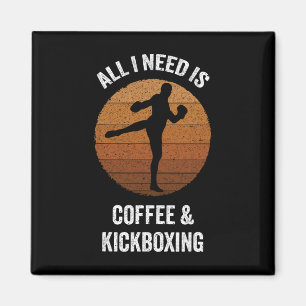 Aimant Tout ce dont j'ai besoin, c'est de café et de kick
