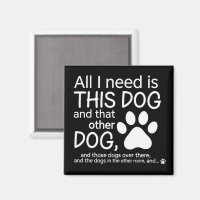 Tout ce dont j'ai besoin est ce chien Cadeau pour 