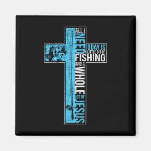 Aimant Tout ce dont j'ai besoin est la pêche et Jésus Cro