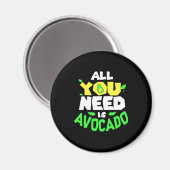 Aimant Tout Ce Dont Vous Avez Besoin Est Avocado (Recto/Verso)