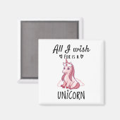 Aimant Tout ce que je souhaite est une licorne (Recto/Verso)