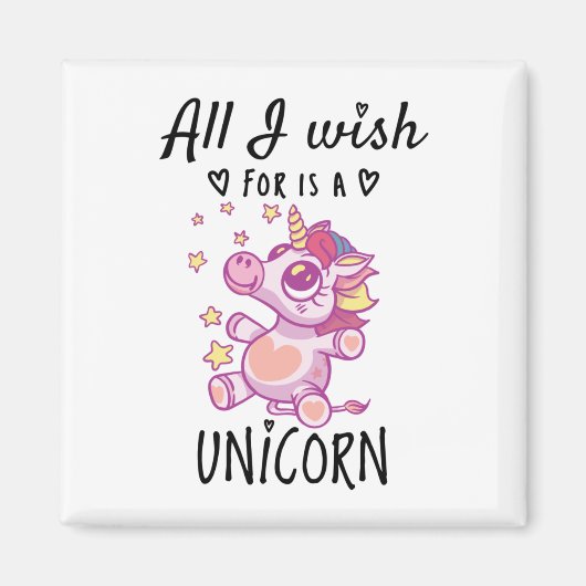 Aimant Tout ce que je souhaite est une licorne (Devant)
