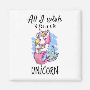 Aimant Tout ce que je souhaite est une licorne