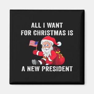 Aimant Tout ce que je veux pour Noël est un nouveau prési