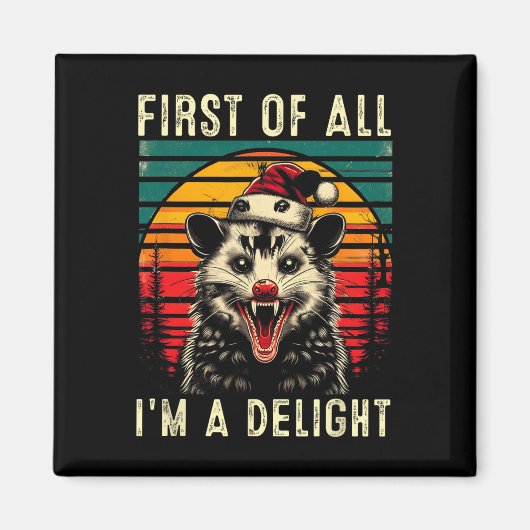 Aimant Tout d'abord, je suis un délice Angry Opossum Poss (Devant)