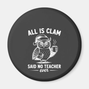 Aimant Tout est calme a dit aucun professeur Noël hibou