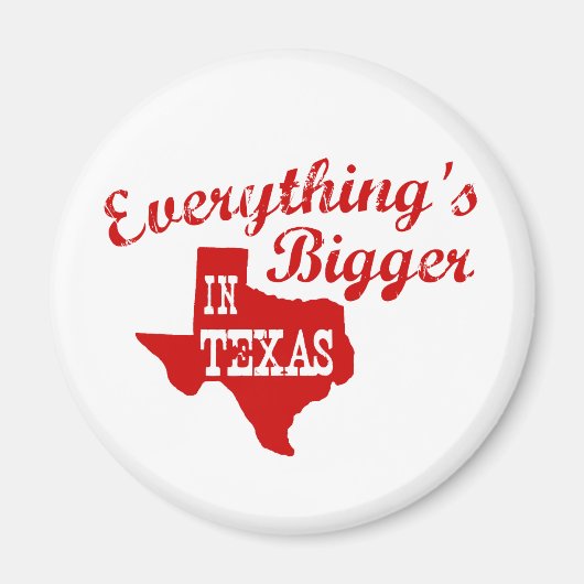 Aimant Tout est plus gros dans le Texas State Shape Magne (Devant)