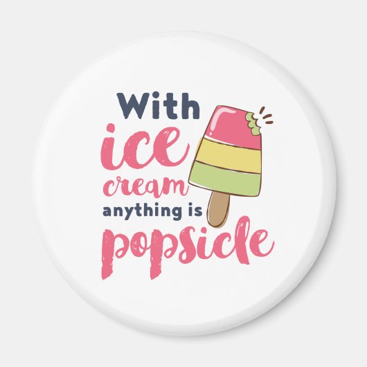 Aimant Tout est Popsicle Funny Ice Cream Lover Puns (Devant)