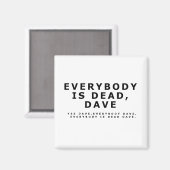 Aimant Tout le monde est mort, Dave. (Recto/Verso)