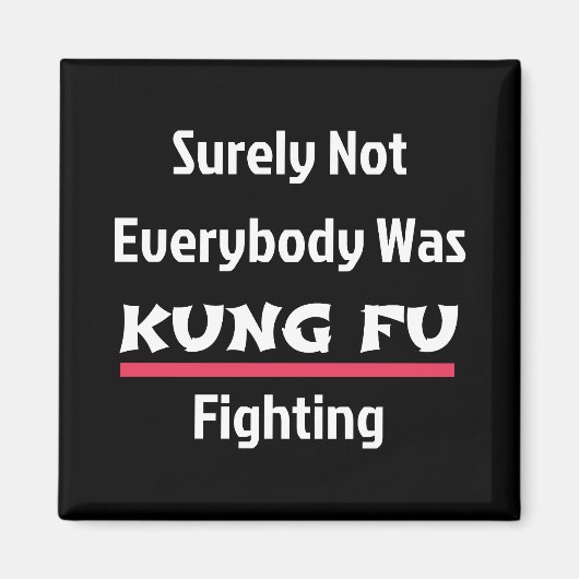 Aimant Tout Le Monde N'Était Sûrement Pas KUNG FU Combatt (Devant)