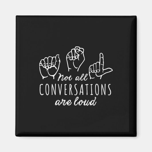 Aimant Toutes Les Conversations Ne Sont Pas Fortes ASL Am (Devant)