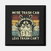 Aimant Trash Panda Raccoon It's Called Trash Can Not Tras (Devant)