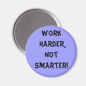 Aimant Travailler Plus Fort Pas Plus Intelligent (Recto/Verso)