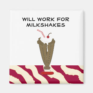 Aimant Travaillerai pour des Milkshakes