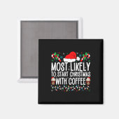 Aimant Très Probable De Commencer Noël Avec Café Funny F (Recto/Verso)