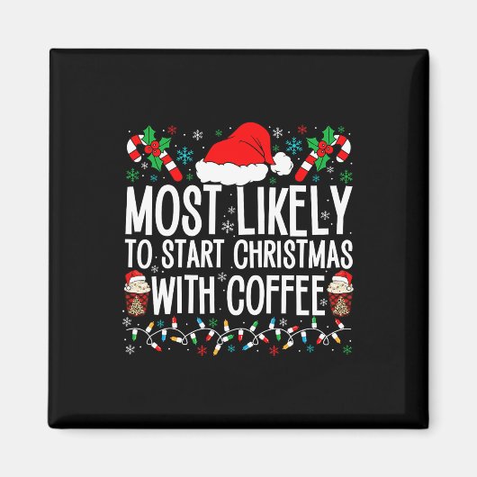 Aimant Très Probable De Commencer Noël Avec Café Funny F (Devant)