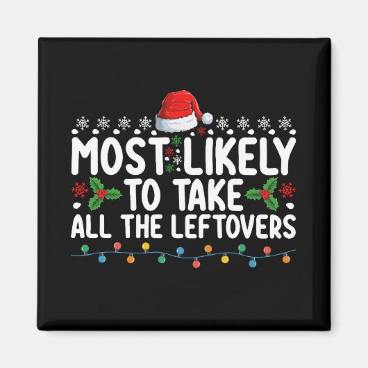 Aimant Très Probable De Prendre Tous Les Restes De Noël (Devant)