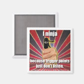 Aimant Trigger Point Ninja ® TrPs Juste ne pas écouter (Recto/Verso)