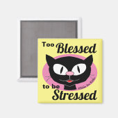 Aimant Trop Béni Pour Être Stressé Cute Chat (Recto/Verso)