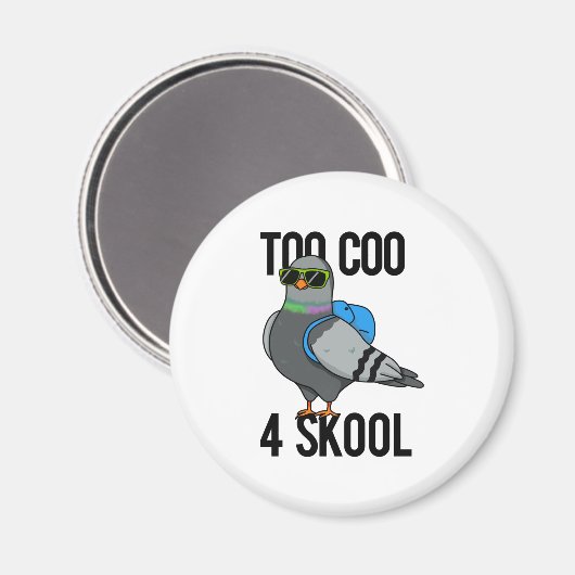 Aimant Trop Coo 4 Skool drôle Cool Pigeon Pun (Recto/Verso)