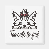 Aimant Trop mignon pour échouer (Devant)