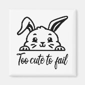 Aimant Trop mignon pour échouer (Devant)