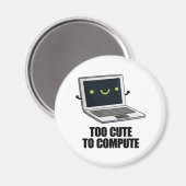 Aimant Trop Mignonne Pour Calculer Funny Ordinateur Porta (Recto/Verso)