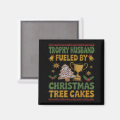 Aimant Trophy Husband Fueled By Christmas Tree Cakes Ugly (Recto/Verso)