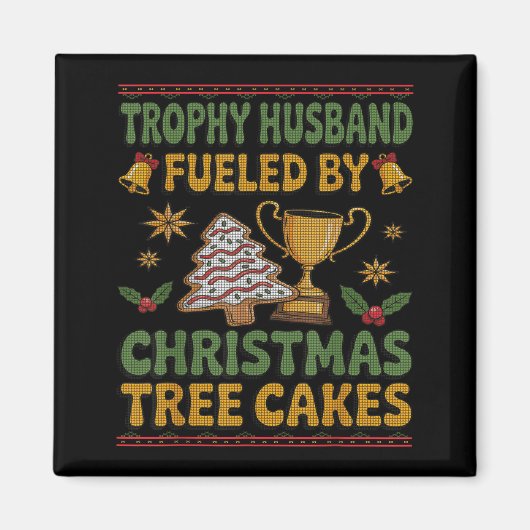 Aimant Trophy Husband Fueled By Christmas Tree Cakes Ugly (Devant)