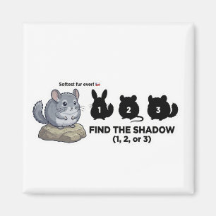 Aimant Trouvez la quête de l'animal Chinchilla de l'ombre
