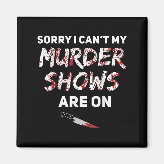 Aimant True Crime Fan Sorry I Can't My Murder Shows Are O (Devant)