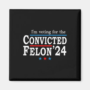 Aimant Trump 2024 Condamné Felon, J'Ai Voté Condamné Fe