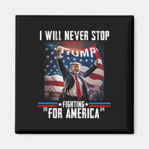 Aimant Trump 2024 ne cessera jamais de se battre pour l'A