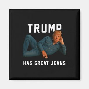 Aimant Trump a de super jeans Mème drôle _1
