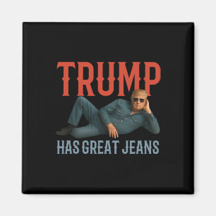 Aimant Trump a de super jeans Mème politique drôle